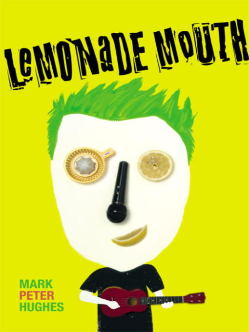 Title details for Lemonade Mouth by Mark Peter Hughes - Available